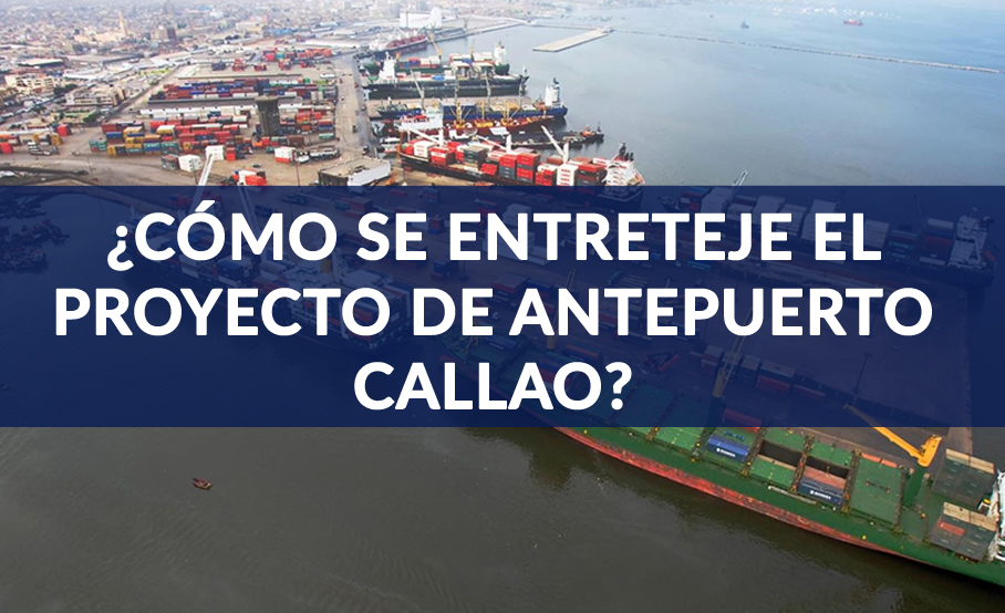 COMO SE ENTRETEJE EL PROYECTO DE ANTEPUERTO CALLAO