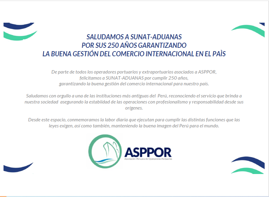 SALUDAMOS A SUNAT-ADUANAS POR SUS 250 AÑOS GARANTIZANDO LA BUENA GESTIÓN DEL COMERCIO INTERNACIONAL EN EL PAÌS